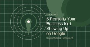 5 reasons your milwaukee business isn't showing up on google