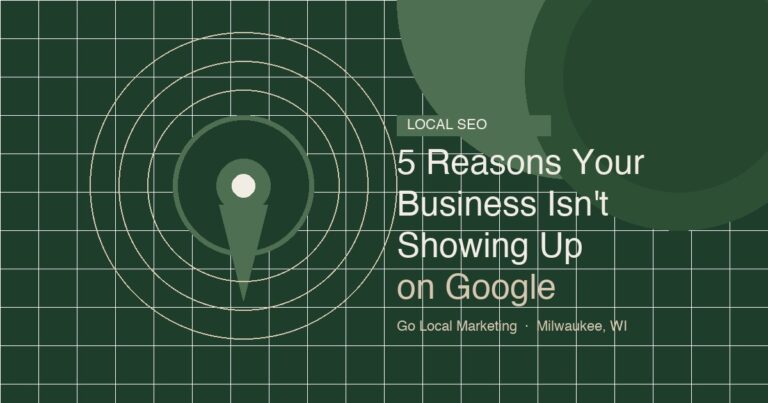5 reasons your milwaukee business isn't showing up on google